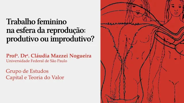 Trabalho feminino na esfera da reprodução: produtivo ou improdutivo?